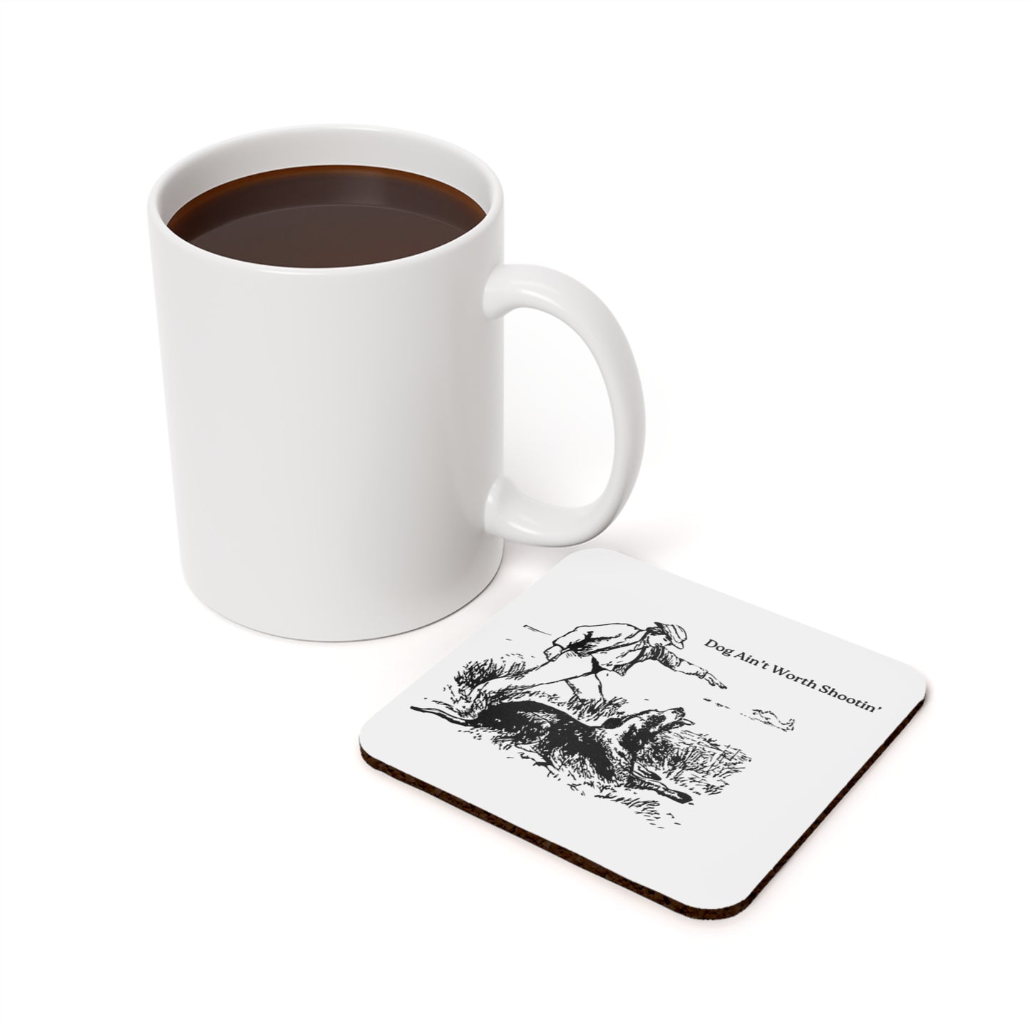 Funny Dog Coaster: "Dog Ain't Worth Shootin'" Cork Backed Drink Coaster